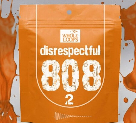 Whole Loops Disrespectful 808 Vol.2 WAV